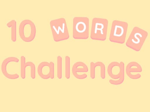 10 Words Challenge